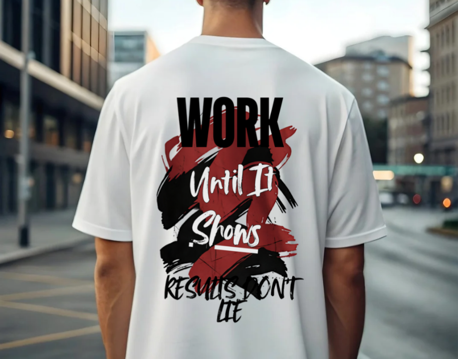 Work Till Results T-Shirt